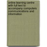 Online Learning Centre With Full Text To Accompany Computers Communications And Information door Onbekend