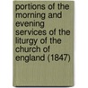 Portions of the Morning and Evening Services of the Liturgy of the Church of England (1847) door Charles Miller