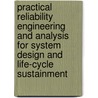 Practical Reliability Engineering And Analysis For System Design And Life-Cycle Sustainment door William Wessels