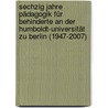 Sechzig Jahre Pädagogik für Behinderte an der Humboldt-Universität zu Berlin (1947-2007) door Klaus-Peter Becker