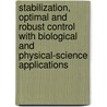 Stabilization, Optimal And Robust Control With Biological And Physical-Science Applications door Aziz Belmiloudi