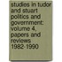 Studies In Tudor And Stuart Politics And Government: Volume 4, Papers And Reviews 1982-1990