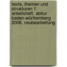 Texte, Themen und Strukturen 1. Arbeitsheft. Abitur Baden-Württemberg 2008. Neubearbeitung door Onbekend