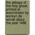 The Abbaye Of The Holy Ghost, Printed At Westminster By Wynkyn De Worde About The Year 1496