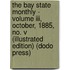The Bay State Monthly - Volume Iii, October, 1885, No. V (Illustrated Edition) (Dodo Press)