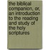 The Biblical Companion, Or, An Introduction To The Reading And Study Of The Holy Scriptures