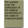 The Contest Over The Ratification Of The Federal Constitution In The State Of Massachusetts door Samuel Bannister Harding
