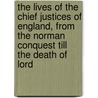The Lives Of The Chief Justices Of England, From The Norman Conquest Till The Death Of Lord door John Campbell