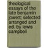 Theological Essays Of The Late Benjamin Jowett; Selected Arranged And Ed. By Lewis Campbell