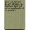 Tiger Tom. Für Den Beginn Ab Klasse 3. Teacher's Book Mit Cd-rom Und Audio-cd 4. Schuljahr by Unknown