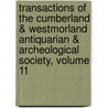 Transactions Of The Cumberland & Westmorland Antiquarian & Archeological Society, Volume 11 by William Gershom Collingwood