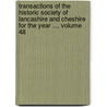 Transactions Of The Historic Society Of Lancashire And Cheshire For The Year ..., Volume 48 door Onbekend