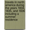 Travels In North America During The Years 1834, 1835, And 1836 Including A Summer Residence door Sir Charles Augustus Murray