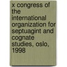 X Congress of the International Organization for Septuagint and Cognate Studies, Oslo, 1998 by International Organization for Septuagin
