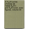 Ã¯Â¿Â½Uvres Choisies De L'Abbã¯Â¿Â½ Prã¯Â¿Â½Vost, Avec Figures, Volume 33 by Samuel Richardson