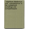 ' Objektiver Idealismus' und ' Voluntarismus' in der Metaphysik Schellings und Schopenhauers by Robert Jan Berg