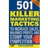 501 Killer Marketing Tactics To Increase Sales, Maximize Profits, And Stomp Your Competition