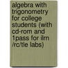 Algebra With Trigonometry For College Students (with Cd-rom And 1pass For Ilrn /rc/tle Labs) door Charles P. McKeague