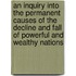 An Inquiry Into The Permanent Causes Of The Decline And Fall Of Powerful And Wealthy Nations