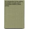 An Introduction To The History Of Western Europe, Part Ii (Illustrated Edition) (Dodo Press) door James Harvey Robinson