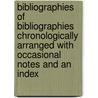Bibliographies Of Bibliographies Chronologically Arranged With Occasional Notes And An Index door Aksel G.S. Josephson