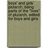 Boys' And Girls' Plutarch; Being Parts Of The "Lives" Of Plutarch, Edited For Boys And Girls