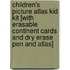 Children's Picture Atlas Kid Kit [With Erasable Continent Cards and Dry Erase Pen and Atlas]