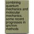 Combining Quantum Mechanics And Molecular Mechanics. Some Recent Progresses In Qm/Mm Methods