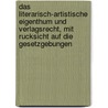 Das Literarisch-Artistische Eigenthum Und Verlagsrecht, Mit Rucksicht Auf Die Gesetzgebungen door C.F.M. Eisenlohr