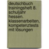Deutschbuch Trainingsheft 8. Schuljahr Hessen. Klassenarbeiten, Kompetenztests mit Lösungen door Bernd Remmers