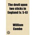 Devil Upon Two Sticks In England (5-6); Being A Continuation Of Le Diable Boiteux Of Le Sage