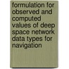 Formulation For Observed And Computed Values Of Deep Space Network Data Types For Navigation by Theodore D. Moyer