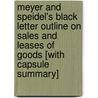 Meyer and Speidel's Black Letter Outline on Sales and Leases of Goods [With Capsule Summary] by Richard E. Speidel