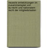 Neueste Entwicklungen Im Zusammenspiel Von Eu-recht Und Nationalem Recht Der Mitgliedstaaten door Onbekend