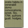 Oratio Habita In Venerabili Domo Convocationis, Octob. 5to, 1744. Authore Gualt. Hodges, ... door Onbekend