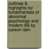 Outlines & Highlights For Fundamentals Of Abnormal Psychology And Modern Life By Carson Isbn door Cram101 Textbook Reviews