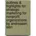 Outlines & Highlights For Strategic Marketing For Nonprofit Organizations By Andreasen, Isbn