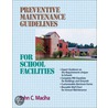 Preventive Maintenance Guidelines for School Facilities with Other [With Downloadable Files] by Rs Means Company