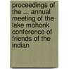 Proceedings Of The ... Annual Meeting Of The Lake Mohonk Conference Of Friends Of The Indian door Onbekend