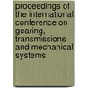 Proceedings Of The International Conference On Gearing, Transmissions And Mechanical Systems door British Gear Association