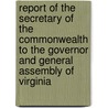 Report Of The Secretary Of The Commonwealth To The Governor And General Assembly Of Virginia door Virgini Secretary of the Commonwealth