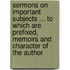 Sermons On Important Subjects ... To Which Are Prefixed, Memoirs And Character Of The Author