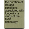 The Duration Of Life And Conditions Associated With Longevity. A Study Of The Hyde Genealogy door Onbekend