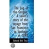 The Log Of The Oregon; A Sailor's Story Of The Voyage From San Francisco To Santiago In 1898 by Edward Kirk Titus