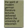 The Spirit Of Modern German Literature Lectures Delivered Before The University Of Wisconsin door Ludwig Lewisohn