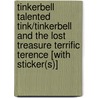 TinkerBell Talented Tink/TinkerBell and the Lost Treasure Terrific Terence [With Sticker(s)] door Andrea Posner-Sanchez