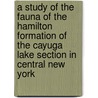 A Study Of The Fauna Of The Hamilton Formation Of The Cayuga Lake Section In Central New York door Herdman Fitzgerald Cleland