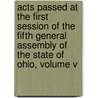 Acts Passed At The First Session Of The Fifth General Assembly Of The State Of Ohio, Volume V door Ohio General Assembly