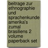 Beitrage Zur Ethnographie Und Sprachenkunde Amerika's Zumal Brasiliens 2 Volume Paperback Set door Martius Carl Friedrich Phillip Von