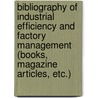 Bibliography Of Industrial Efficiency And Factory Management (Books, Magazine Articles, Etc.) by Harry George Turner Cannons